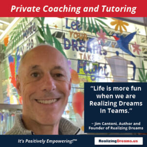 The Ultimate Student Gift 500 x 500 Private Coaching and Tutoring Author Guided Journey Let Your Dreams Take Flight and Climb the 7 Steps with Jim Cantoni Founder of Realizing Dreams 46